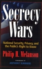 Secrecy Wars: National Security, Privacy, and the Public's Right to Know Cover Image