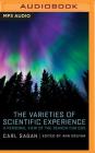 The Varieties of Scientific Experience: A Personal View of the Search for God By Carl Sagan, Ann Druyan (Editor), Adrienne C. Moore (Read by) Cover Image
