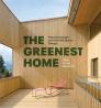The Greenest Home: Superinsulated and Passive House Design By Julie Torres Moskovitz Cover Image