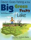 Davon Goes Fishing at the Big Green Yucky Lake By Deborah Godwin-Starks Cover Image