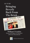 My Story: Bringing Beverly Back from the Brink By William F. Scanlon Cover Image