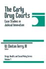 The Early Drug Courts: Case Studies in Judicial Innovation (Drugs #7) By W. Clinton Terry (Editor) Cover Image