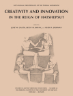 Creativity and Innovation in the Reign of Hatshepsut: Papers from the Theban Workshop 2010 (Studies in Ancient Oriental Civilization #69) Cover Image