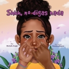 Shhh... No Digas Nada By Michelle Knight Cover Image