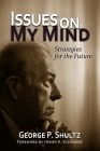 Issues on My Mind: Strategies for the Future By George P. Shultz, Henry A. Kissinger (Foreword by) Cover Image