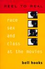 Reel to Real: Race, Sex, and Class at the Movies Cover Image
