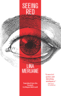 Seeing Red By Lina Meruane, Megan McDowell (Translator) Cover Image