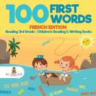 100 First Words - French Edition - Reading 3rd Grade Children's Reading & Writing Books Cover Image