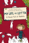My Life as Lotta: A House Full of Rabbits By Alice Pantermüller, Daniela Kohl Cover Image