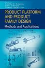 Product Platform and Product Family Design: Methods and Applications By Timothy W. Simpson (Editor), Zahed Siddique (Editor), Roger Jianxin Jiao (Editor) Cover Image