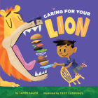Caring for Your Lion By Tammi Sauer, Troy Cummings (Illustrator) Cover Image