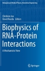 Biophysics of Rna-Protein Interactions: A Mechanistic View (Biological and Medical Physics) By Chirlmin Joo (Editor), David Rueda (Editor) Cover Image