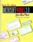 Step-By-Step Microsoft Works 3.0 for the Mac By Carolyn Taylor Cover Image