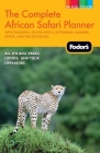 Fodor's The Complete African Safari Planner: with Tanzania, South Africa, Botswana, Namibia, Kenya, and the Seychelles By Fodor's Cover Image