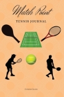 Match Point Tennis Journal By Christine Dunne Cover Image