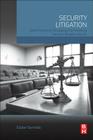 Security Litigation: Best Practices for Managing and Preventing Security-Related Lawsuits By Eddie Sorrells Cover Image
