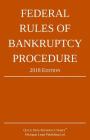 Federal Rules of Bankruptcy Procedure; 2018 Edition By Michigan Legal Publishing Ltd Cover Image