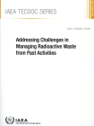 Addressing Challenges in Managing Radioactive Waste from Past Activities Cover Image