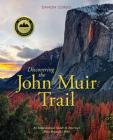 Discovering the John Muir Trail: An Inspirational Guide to America's Most Beautiful Hike By Damon Corso Cover Image