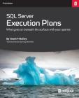 SQL Server Execution Plans: Third Edition By Grant Fritchey Cover Image