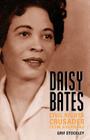 Daisy Bates: Civil Rights Crusader from Arkansas By Grif Stockley Cover Image