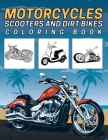 Motorcycles, Scooters And Dirt Bikes Coloring Book: 45 Colouring Designs For Kids, Teens And Adults (Choppers, Sport Bike, MotorBike, Motocross) By Julita Amber Cover Image