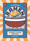 El arte del ramen: 80 boles y caldos sencillos Cover Image