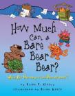 How Much Can a Bare Bear Bear?: What Are Homonyms and Homophones? (Words Are Categorical (R)) By Brian P. Cleary, Brian Gable (Illustrator) Cover Image