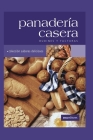Panadería Casera: budines y facturas By Cookina Cover Image