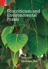 Ecocriticism and Environmental Praxis By Shivani Jha (Editor) Cover Image
