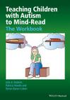Teaching Children with Autism to Mind-Read: The Workbook By Julie A. Hadwin, Patricia Howlin, Simon Baron-Cohen Cover Image
