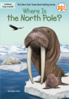 Where Is the North Pole? (Where Is?) By Megan Stine, Who HQ, Robert Squier (Illustrator) Cover Image