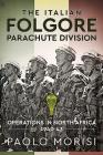 The Italian Folgore Parachute Division: Operations in North Africa 1940-43 Cover Image