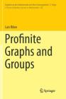 Profinite Graphs and Groups (Ergebnisse Der Mathematik Und Ihrer Grenzgebiete. 3. Folge / #66) Cover Image