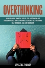 Overthinking: Guide for Highly Sensitive People. Stop Overthinking and Build Unbeatable Mental Toughness, Developed Self-Discipline, By Krystal Zhurov Cover Image