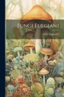 Fungi Fuegiani By Spegazzini Crlos Cover Image