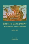 Limiting Government: An Introduction to Constitutionalism By András Sajó (Editor) Cover Image