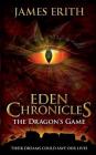 The Dragon's Game (Eden Chronicles #4) Cover Image