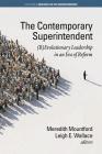 The Contemporary Superintendent: (R)Evolutionary Leadership in an Era of Reform By Meredith Mountford (Editor), Leigh E. Wallace (Editor) Cover Image