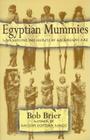 Egyptian Mummies: Unraveling the Secrets of an Ancient Art By Bob Brier Cover Image