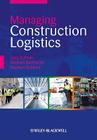 Managing Construction Logistics By Gary Sullivan, Stephen Barthorpe, Stephen Robbins Cover Image