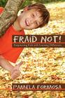 Fraid Not!: Empowering Kids with Learning Differences By Pamela Formosa Cover Image