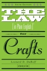 The Law (in Plain English) for Crafts: Sixth Edition By Leonard D. DuBoff Cover Image