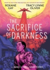 The Sacrifice of Darkness By Roxane Gay, Tracy Lynne Oliver Cover Image