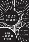 Welcome to the Universe: An Astrophysical Tour By Neil Degrasse Tyson, Michael A. Strauss, J. Richard Gott Cover Image