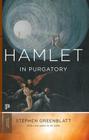Hamlet in Purgatory: Expanded Edition (Princeton Classics #103) By Stephen Greenblatt Cover Image