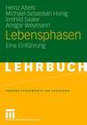 Lebensphasen: Eine Einführung (Studientexte Zur Soziologie) By Heinz Abels, Michael-Sebastian Honig, Irmhild Saake Cover Image