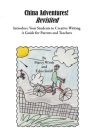 China Adventures! Revisited: Introduce Your Students to Creative Writing By Marcy Wirth, Edna M. Siniff Cover Image