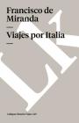 Viajes por Italia By Francisco de Miranda Cover Image