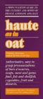 Haute as in Oat: A Pronunclation Guide to European Wine and Cuisines By Wilfred J. McConkey Cover Image